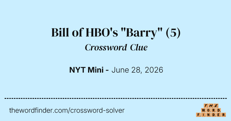 Bill of HBO's "Barry" crossword clue image