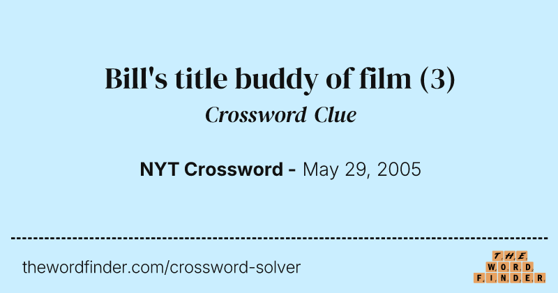 Bill's title buddy of film crossword clue image