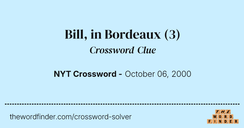 Bill, in Bordeaux crossword clue image