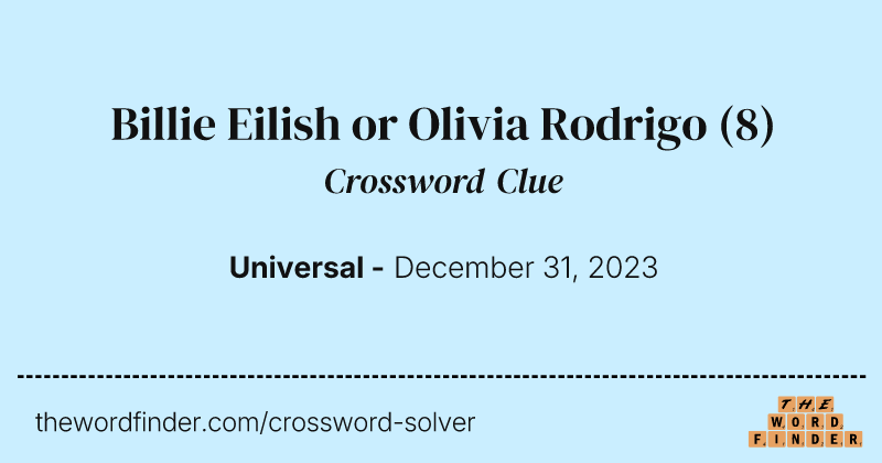Billie Eilish or Olivia Rodrigo crossword clue image