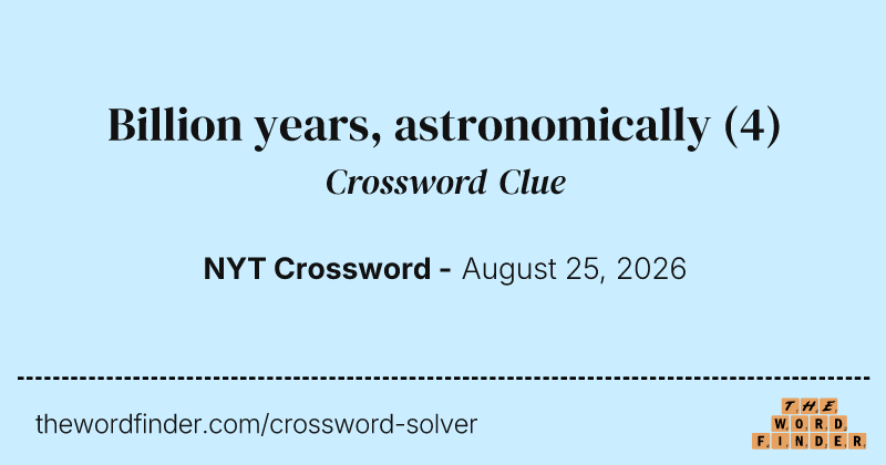 Billion years, astronomically crossword clue image