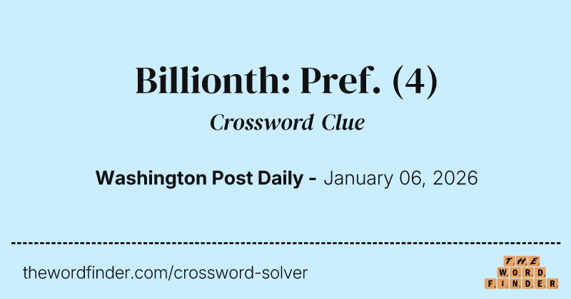 Billionth: Pref. crossword clue image