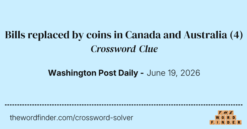 Bills replaced by coins in Canada and Australia crossword clue image