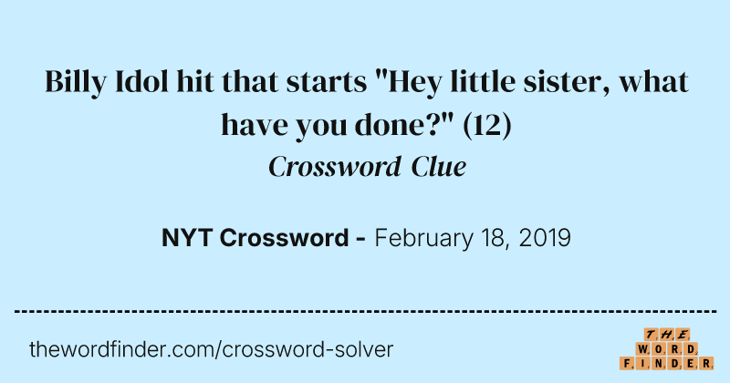 Billy Idol hit that starts "Hey little sister, what have you done?" crossword clue image