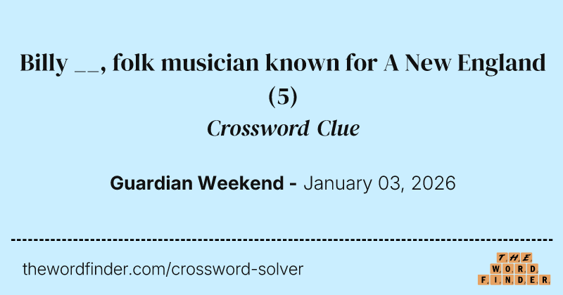 Billy __, folk musician known for A New England crossword clue image