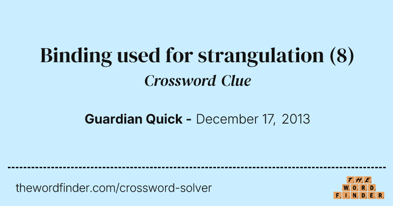 Binding used for strangulation crossword clue image