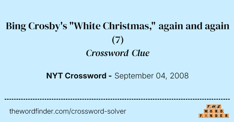 Bing Crosby's "White Christmas," again and again crossword clue image