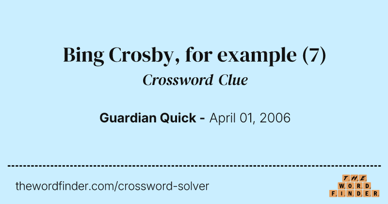 Bing Crosby, for example crossword clue image