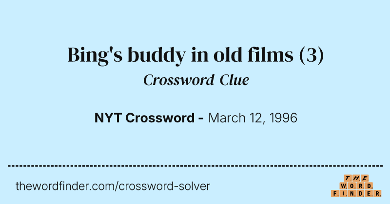 Bing's buddy in old films crossword clue image