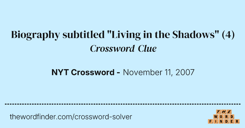 Biography subtitled "Living in the Shadows" crossword clue image