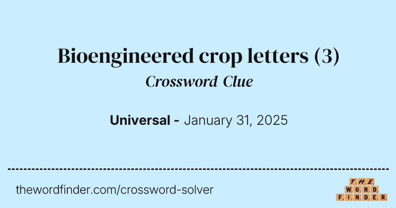 Bioengineered crop letters crossword clue image