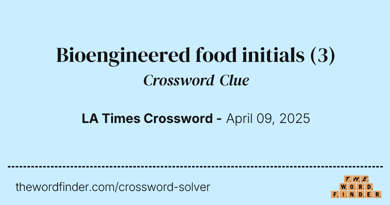Bioengineered food initials crossword clue image