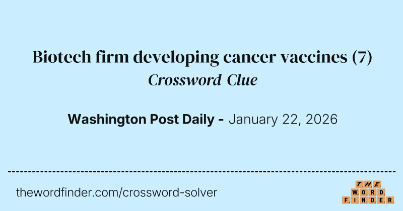 Biotech firm developing cancer vaccines crossword clue image