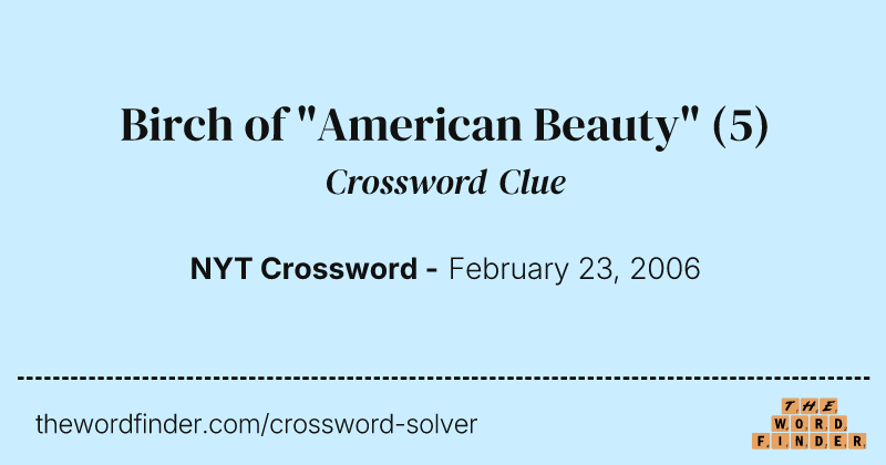 Birch of "American Beauty" crossword clue image