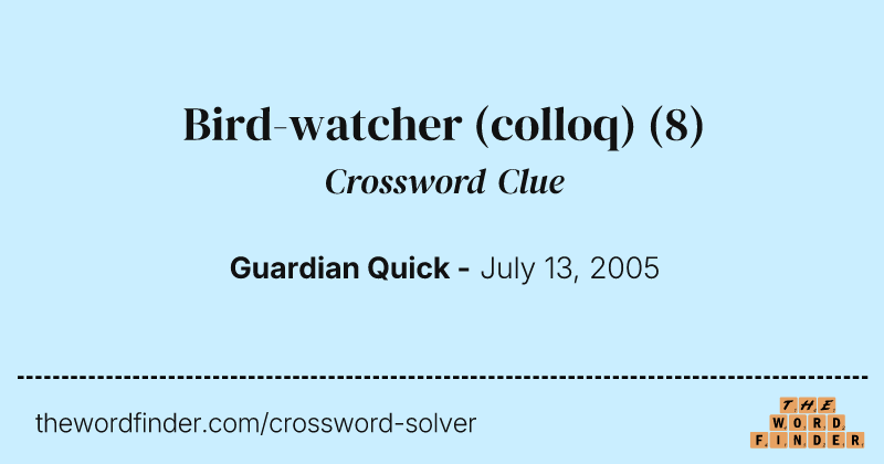 Bird-watcher (colloq) crossword clue image