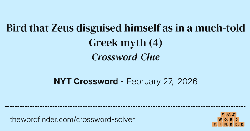 Bird that Zeus disguised himself as in a much-told Greek myth crossword clue image
