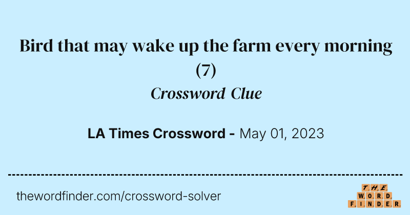 Bird that may wake up the farm every morning crossword clue image