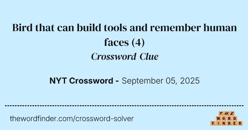 Bird that can build tools and remember human faces crossword clue image