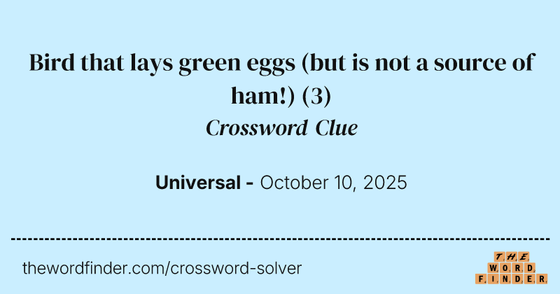 Bird that lays green eggs (but is not a source of ham!) crossword clue image
