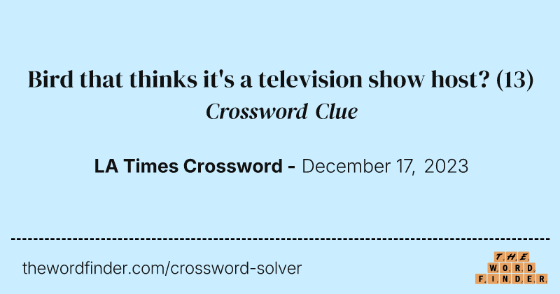 Bird that thinks it's a television show host? crossword clue image