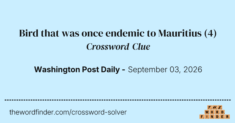 Bird that was once endemic to Mauritius crossword clue image
