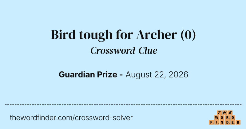Bird tough for Archer crossword clue image