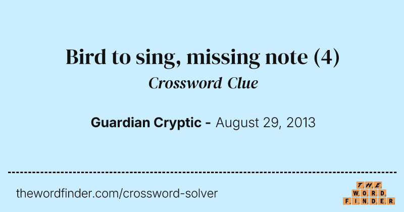 Bird to sing, missing note crossword clue image