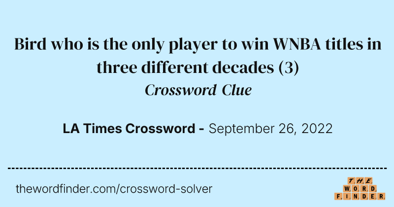 Bird who is the only player to win WNBA titles in three different decades crossword clue image
