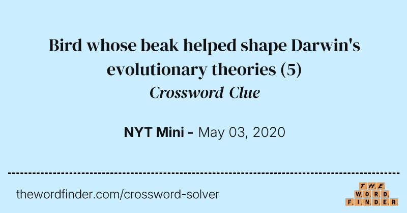 Bird whose beak helped shape Darwin's evolutionary theories crossword clue image
