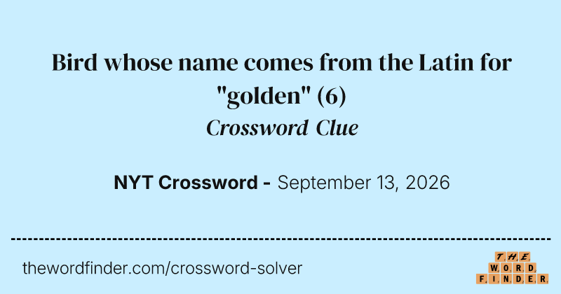 Bird whose name comes from the Latin for "golden" crossword clue image