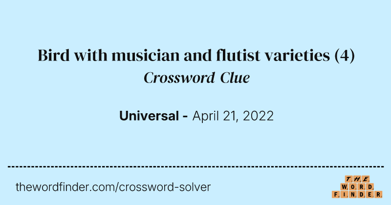 Bird with musician and flutist varieties crossword clue image