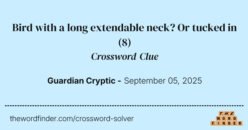 Bird with a long extendable neck? Or tucked in crossword clue image