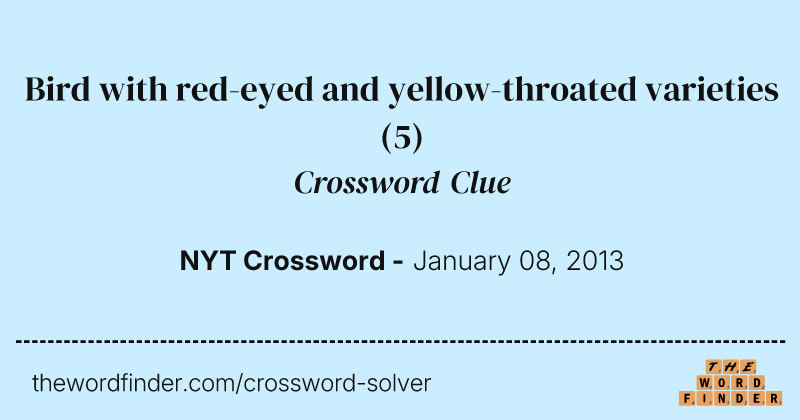 Bird with red-eyed and yellow-throated varieties crossword clue image