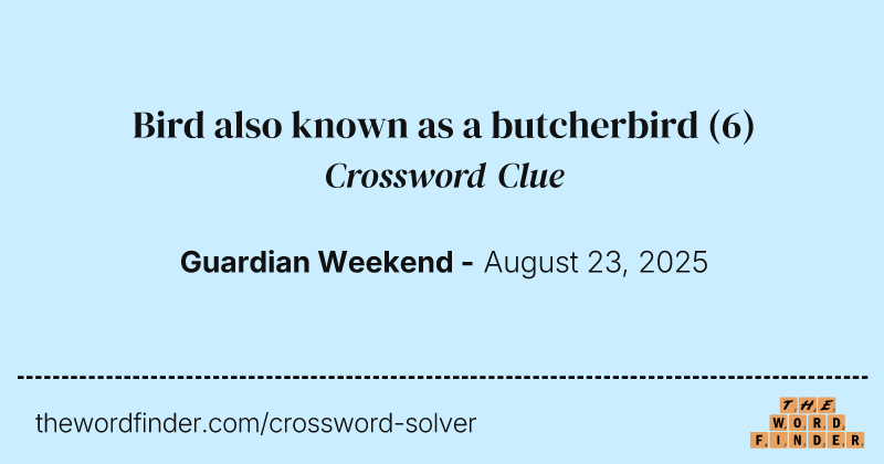 Bird also known as a butcherbird crossword clue image