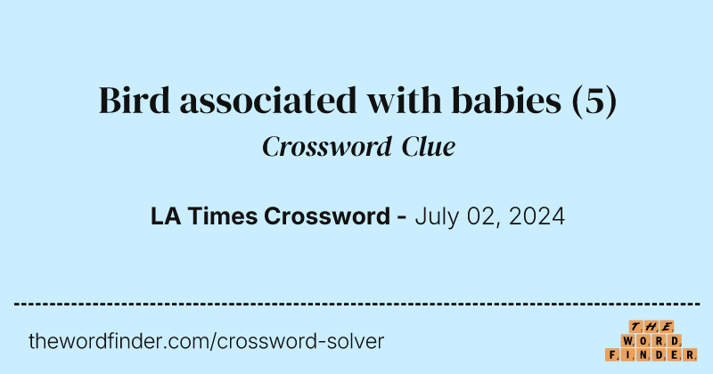 Bird associated with babies crossword clue image