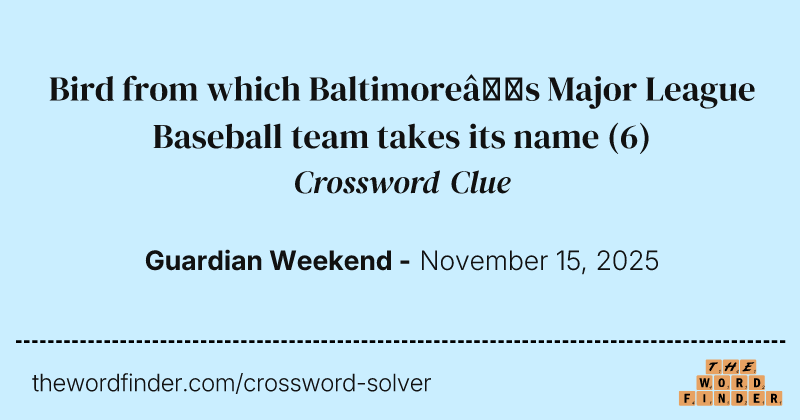 Bird from which Baltimore’s Major League Baseball team takes its name crossword clue image