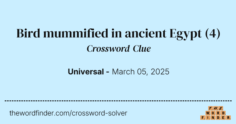 Bird mummified in ancient Egypt crossword clue image