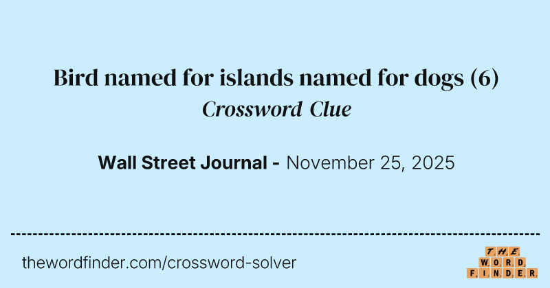 Bird named for islands named for dogs crossword clue image