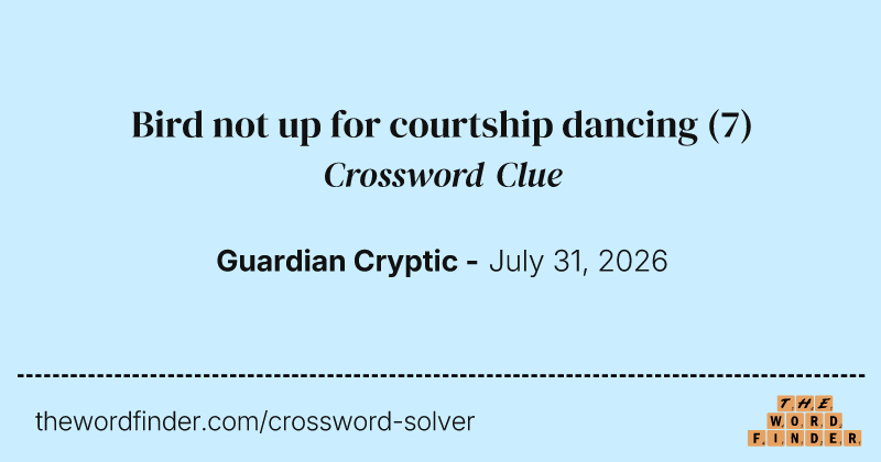 Bird not up for courtship dancing crossword clue image