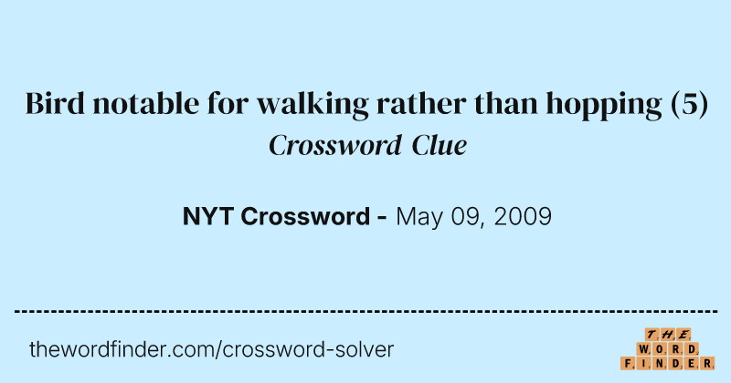 Bird notable for walking rather than hopping crossword clue image