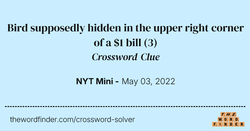Bird supposedly hidden in the upper right corner of a $1 bill crossword clue image