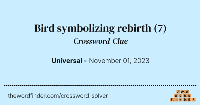 Bird symbolizing rebirth crossword clue image