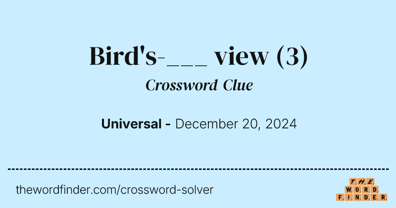 Bird's-___ view crossword clue image