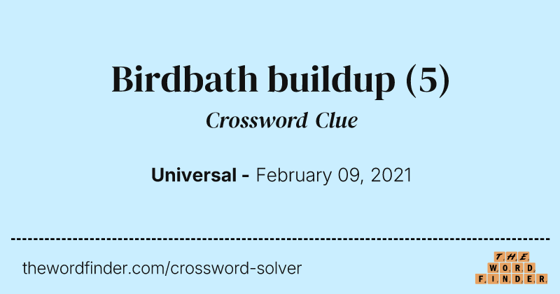 Birdbath buildup crossword clue image