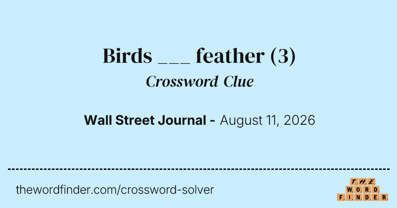 Birds ___ feather crossword clue image