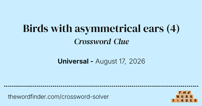 Birds with asymmetrical ears crossword clue image