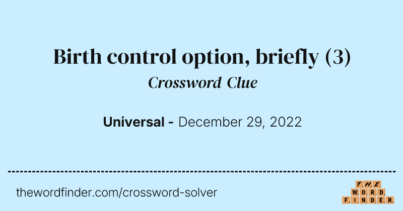 Birth control option, briefly crossword clue image