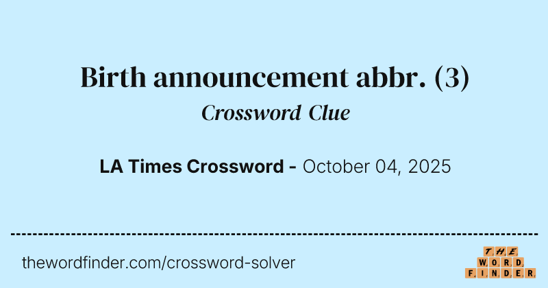 Birth announcement abbr. crossword clue image