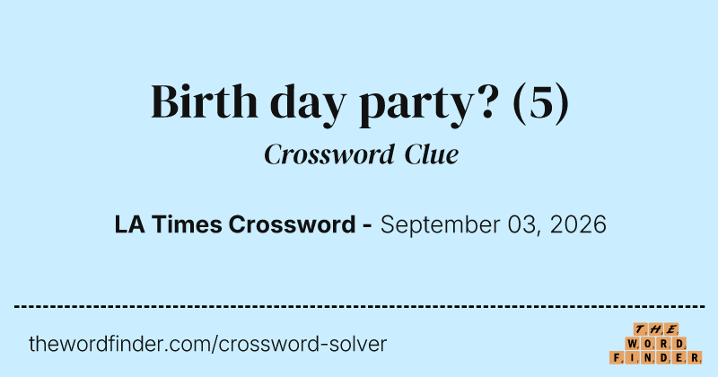 Birth day party? crossword clue image