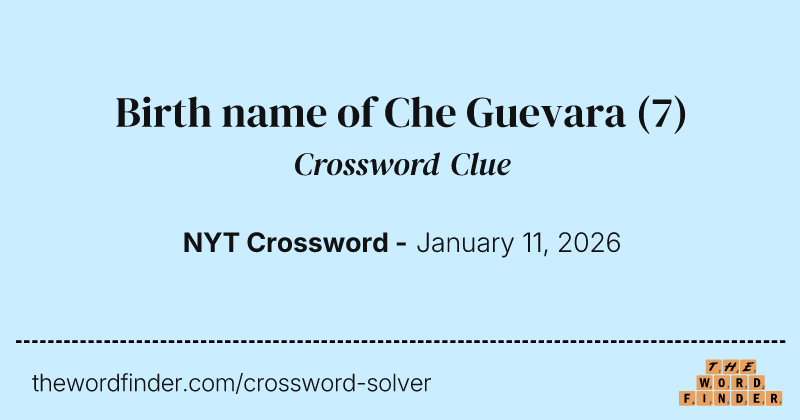 Birth name of Che Guevara crossword clue image